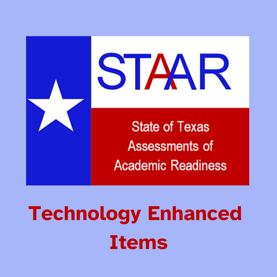 STAAR Technology Enhanced Items